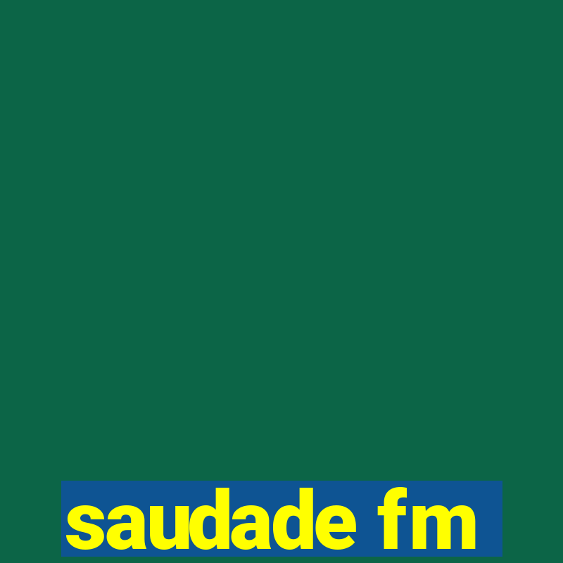 saudade fm